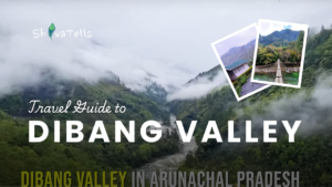 Travel Guide to Dibang Valley, Arunachal Pradesh