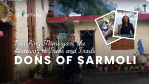 Dons of Sarmoli – Reaching Munsiyari, the Gateway to Treks and Trails