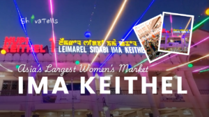 Exploring IMA Keithel in Imphal, Manipur Asia’s Largest Women’s Market