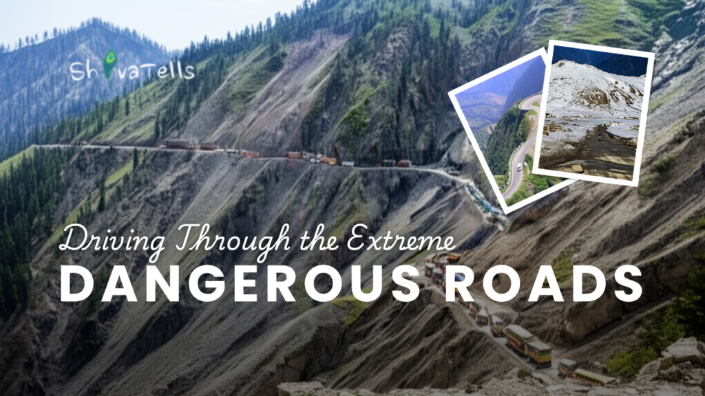 India’s Most Dangerous Roads: Driving Through the Extreme