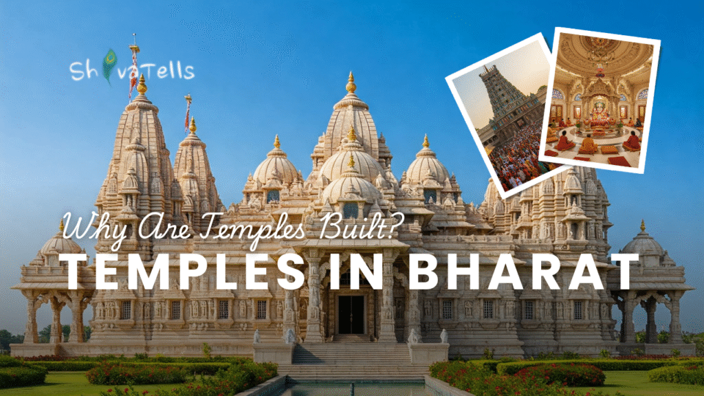 Purpose of Temples in Bharat – Why Are Temples Built?