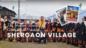 Welcome to Shergaon Village – The Hidden Wonder of Arunachal Pradesh